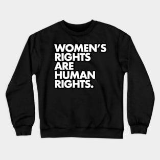 Women's Rights are Human Rights (White on Black) Crewneck Sweatshirt